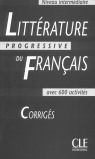 LITTERATURE PROGRESSIVE DU FRANCAIS AVEC 600 ACTIVITES CORRIGES
