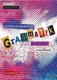 AKTUELLE SPANISCHE GRAMMATIK - SCHLÜSSEL