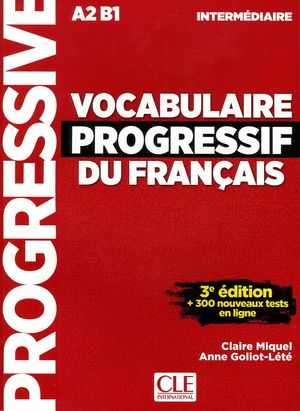VOCABULAIRE PROGRESSIF FRANÇAIS (A2-B1) INTERMÉDIARE +CD +300 NOUVEAUX TESTS EN LIGNE