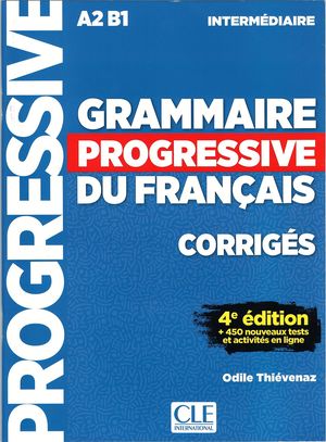 GRAMMAIRE PROGRESSIVE INTERMÉDIAIRE - CORRIGÉS - 4E ED. CORRIGES INTERMEDIARE A2 B1