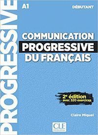 COMMUNICATION PROGRESSIVE DU FRANÇAIS - NIVEAU DÉBUTANT º DEBUTANT A1