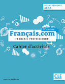 FRANÇAIS.COM NIVEAU DÉBUTANT A1-A2 CAHIER D'ACTIVITÉS