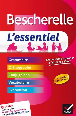 BESCHERELLE L'ESSENTIEL - POUR MIEUX S'EXPRIMER À L'ÉCRIT