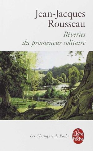 RÊVERIES DU PROMENEUR SOLITAIRE      **LIVRE DE POCHE**