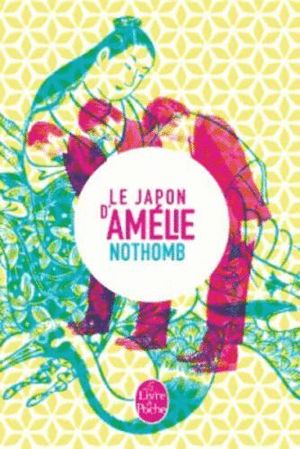 LE JAPON D'AMELIE NOTHOMB