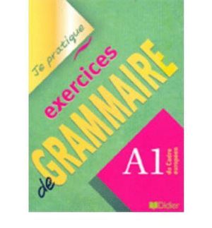 JE PRATIQUE GRAMMAIRE A1