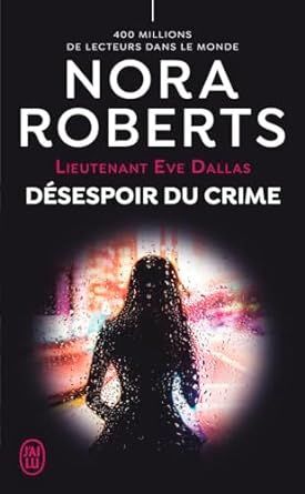 LIEUTENANT EVE DALLAS 55 DESESPOIR DU CRIMEN