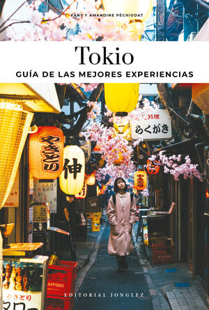TOKIO (GUIA DE LAS MEJORES  EXPERIENCIAS)
