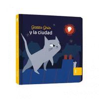 GATITO GRIS Y LA CIUDAD (MIS PRIMERAS LUCES)