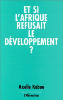 ET SI L´AFRIQUE REFUSAIT LE DÉVELOPPEMENT