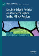 DOUBLE-EDGED POLITICS ON WOMEN'S RIGHTS IN THE MENA REGION