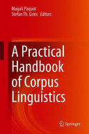 PRACTICAL HANDBOOK OF CORPUS LINGUISTICS, A