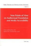 NEW POINTS OF VIEW ON AUDIOVISUAL TRANSLATION AND MEDIA ACCESIBIL