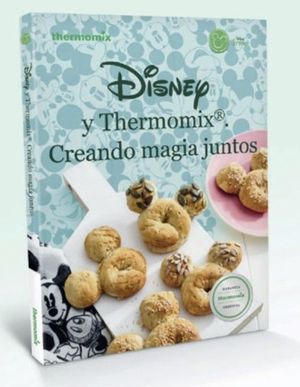 DISNEY Y THERMOMIX, CREANDO MAGIA JUNTOS