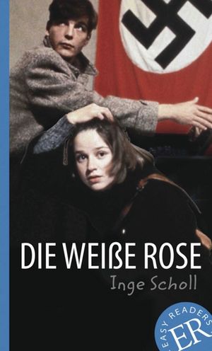 DIE WEISSE ROSE. NIVEAU A2/B1.