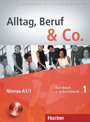 ALLTAG BERUF & CO. 1 KURSBUCH + ARBEITSBUCH MIT AUDIO-CD