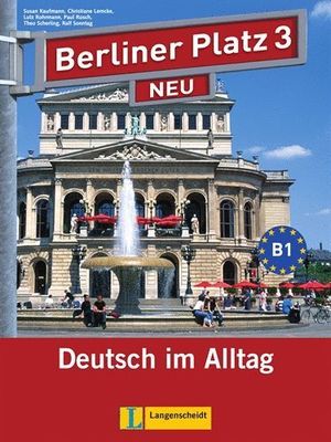 BERLINER PLATZ 3 NEU LIBRO DEL ALUMNO Y LIBRO DE EJERCICIOS CON 2 CD DE AUDIO Y