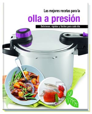 LAS MEJORES RECETAS PARA LA OLLA A PRESION