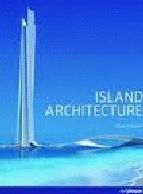 ISLAS  ARQUITECTURA CONTEMPORANEA SOBRE EL AGUA