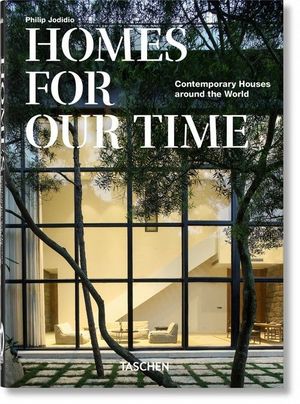 HOMES FOR OUR TIME. CONTEMPORARY HOUSES AROUND THE WORLD. 40TH ANNIVERSARY EDITI