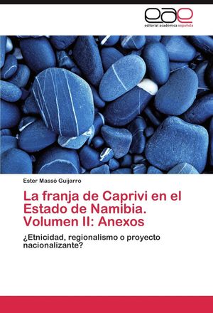LA FRANJA DE CAPRIVI EN EL ESTADO DE NAMIBIA - VOL. II