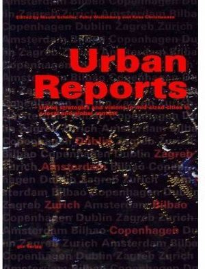 URBAN REPORTS. URBAN STRATEGIES AND VISIONS IN MID- SIZED CITIES IN A LOCAL AND