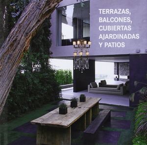 TERRAZAS, BALCONES, CUBIERTAS AJARDINADAS Y PATIOS