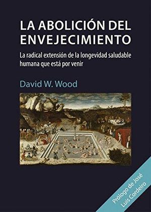 LA ABOLICION DEL ENVEJECIMIENTO