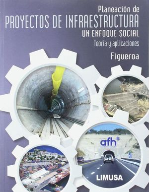 PLANEACION DE PROYECTOS DE INFRAESTRUCTURA UN ENFOQUE SOCIA