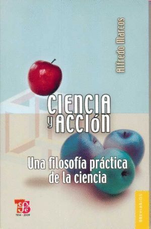 CIENCIA Y ACCIÓN : UNA FILOSOFÍA PRÁCTICA DE LA CIENCIA