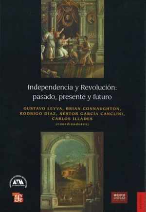 INDEPENDENCIA Y REVOLUCIÓN. PASADO, PRESENTE Y FUTURO