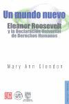 UN MUNDO NUEVO. ELEANOR ROOSEVELT Y LA DECLARACIÓN UNIVERSAL DE DERECHOS HUMANOS