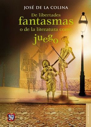 DE LIBERTADES FANTASMAS O DE LA LITERATURA COMO JUEGO