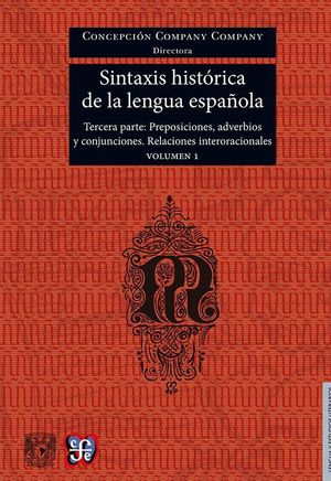 SINTAXIS HISTÓRICA DE LA LENGUA ESPAÑOLA. VOLUMEN 1