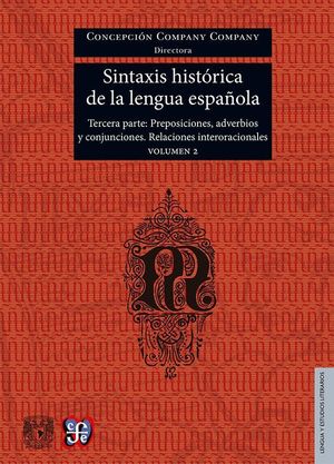 SINTAXIS HISTÓRICA DE LA LENGUA ESPAÑOLA. VOLUMEN 2