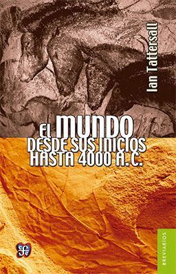 EL MUNDO. DESDE SUS INICIOS HASTA 4000 A.C.