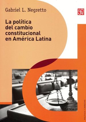 LA POLITICA DEL CAMBIO CONSTITUCIONAL EN AMERICA LATINA
