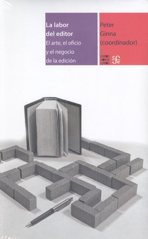 LA LABOR DEL EDITOR. EL ARTE, EL OFICIO Y EL NEGOCIO DE LA EDICIÓ