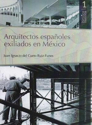 ARQUITECTOS ESPAÑOLES EXILIADOS EN MÉXICO