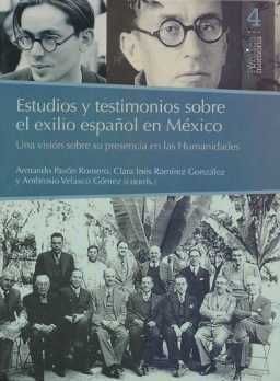 ESTUDIOS Y TESTIMONIOS SOBRE EL EXILIO ESPAÑOL EN MÉXICO