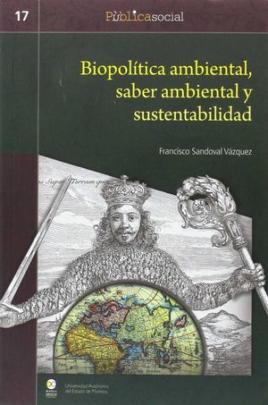 BIOPOLITICA AMBIENTAL, SABER AMBIENTAL  Y SUSTENTABILIDAD