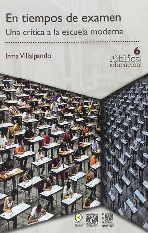 EN TIEMPOS DE EXAMEN UNA CRITICA A LA ESCUELA MODERNA