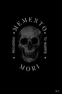 MEMENTO MORI - RECUERDA TU MUERTE