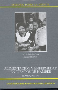 ALIMENTACIÓN Y ENFERMEDAD EN TIEMPOS DE HAMBRE, ESPAÑA 1937-1947