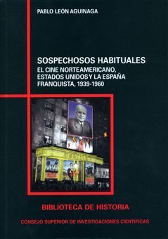 SOSPECHOSOS HABITUALES. EL CINE NORTEAMERICANO, ESTADOS UNIDOS Y LA ESPAÑA FRANQ