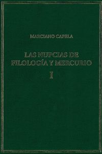 LAS NUPCIAS DE FILOLOGÍA Y MERCURIO. VOL. I. LIBROS I-II: LAS BODAS MÍSTICAS