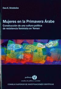 MUJERES EN LA PRIMAVERA ÁRABE: CONSTRUCCIÓN DE UNA CULTURA POLÍTICA DE RESISTENC