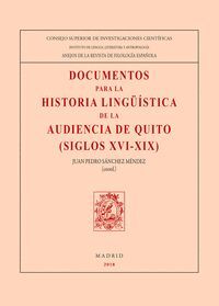 DOCUMENTOS PARA LA HISTORIA LINGÜÍSTICA DE LA AUDIENCIA DE QUITO (SIGLOS XVI-XIX)