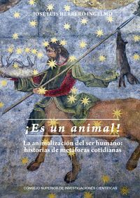 ES UN ANIMAL! : LA ANIMALIZACIÓN DEL SER HUMANO: HISTORIAS DE METÁFORAS COTIDIANAS