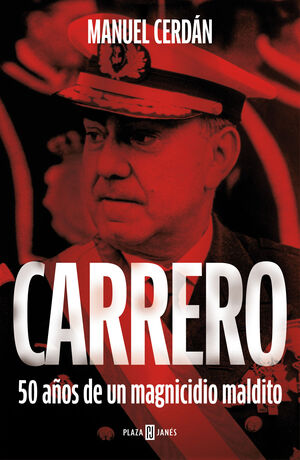 CARRERO (50 AÑOS DE UN MAGNICIDIO MALDITO)